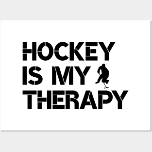 Hockey is my therapy Posters and Art